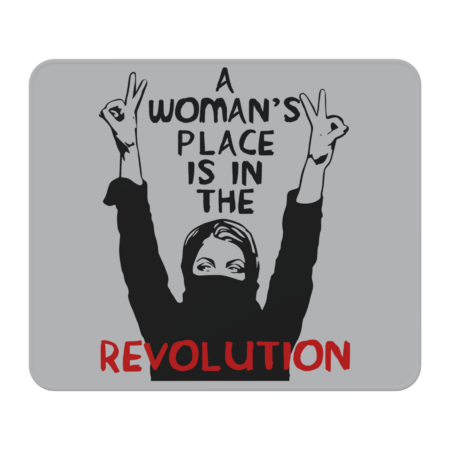A Woman's Place Is In The Revolution - Feminist, Resistance by SpaceDogLaika