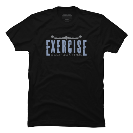 EXERCISE: Self-control by Graphicitytees