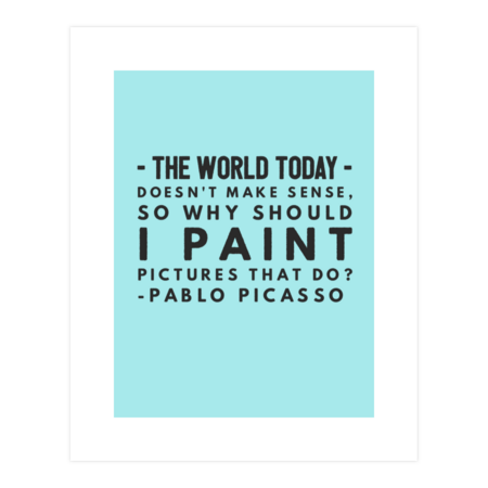 Picasso Art Quote The World Today ... by PaperRescueDesigns