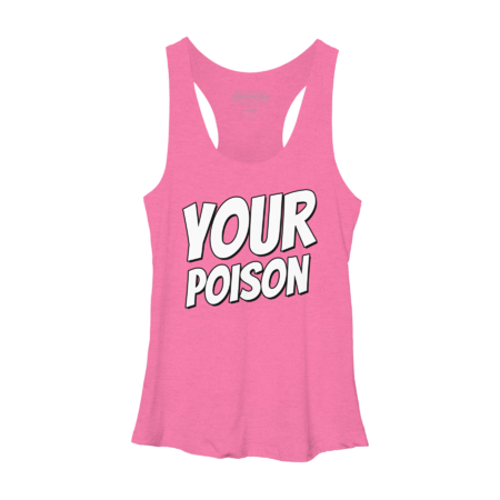 You're poison.