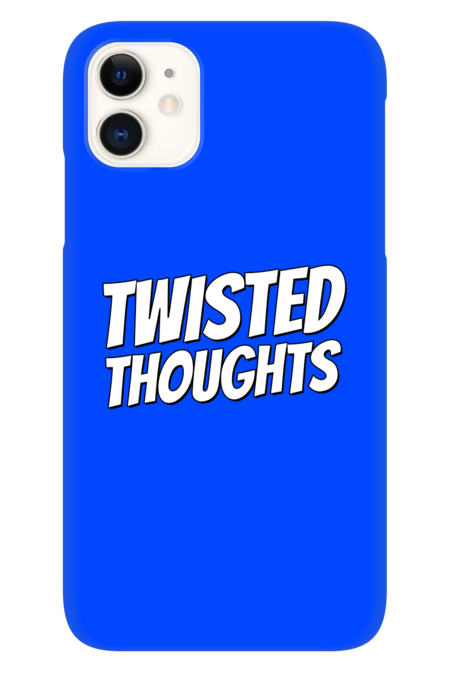 Twisted thoughts.