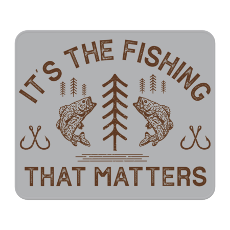 It's The Fishing That Matters Funny Outdoor Lake Bass Trout Fish by merchzy