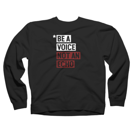 be a voice not an echo