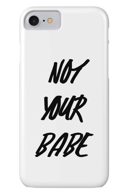 Not Your Babe by cgainstudio