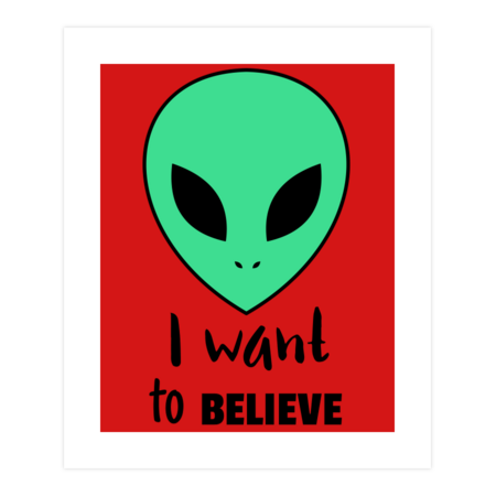 I Want to Believe by TrendyTees