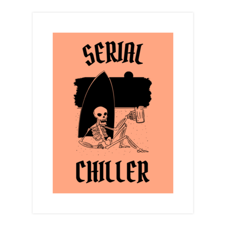 Serial Chiller by TrendyTees