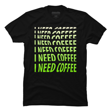 I need Coffee