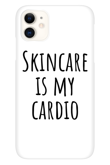 Skincare is my cardio