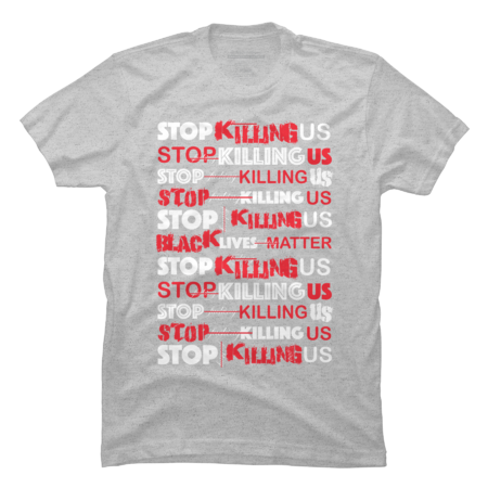 STOP KILLING US