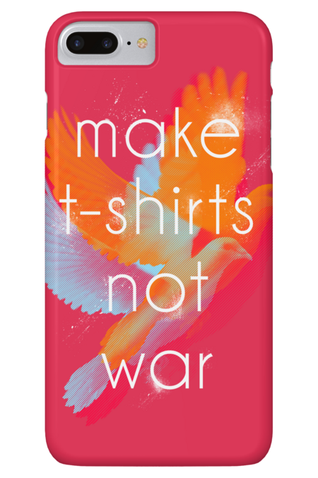 Make T-shirts Not War by Artemple