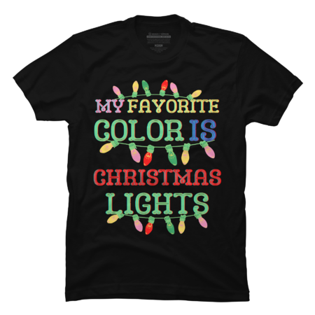My Favorite Color Is Christmas Lights - Merry Christmas by SHOPP