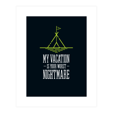 my vacation is your worst nightmare