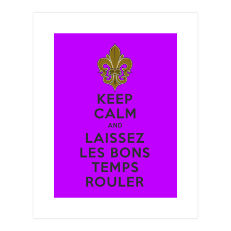 WHO DAT Nation needs to KEEP CALM and Laissez Les Bons Temps Rou