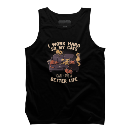 I Work Hard So My Cats Can Have A Better Life Funny Cute Gift