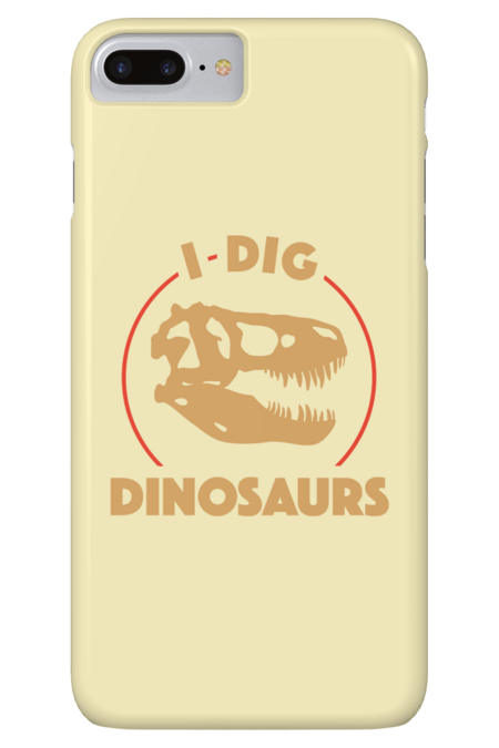 I Dig Dinosaurs by dinosareforever