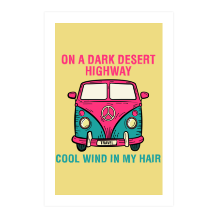 On A Dark Desert Highway, Cool Wind in My Hair by shoppersshoppe