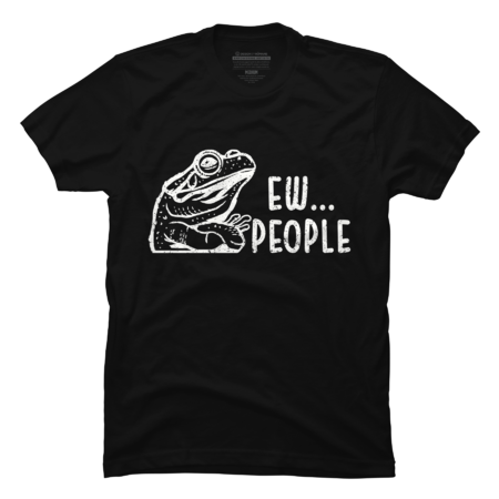 Frog - Ew... People - Funny Frog Tshirt - Best Funny Gift Idea -