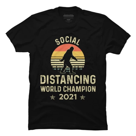 Bigfoot Social Distancing World Champion - Funny Best Gift Ideas