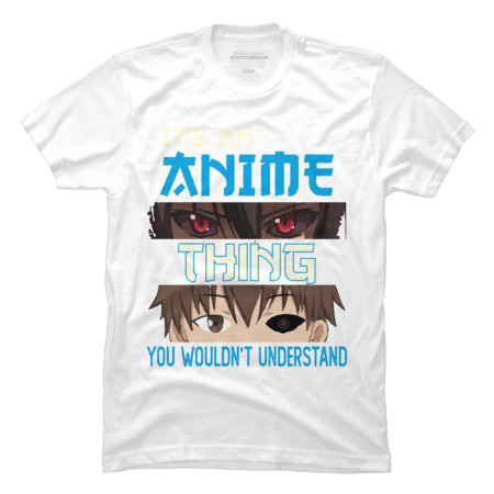It's An Anime Thing You Wouldn't Understand by GrafiksByChawki