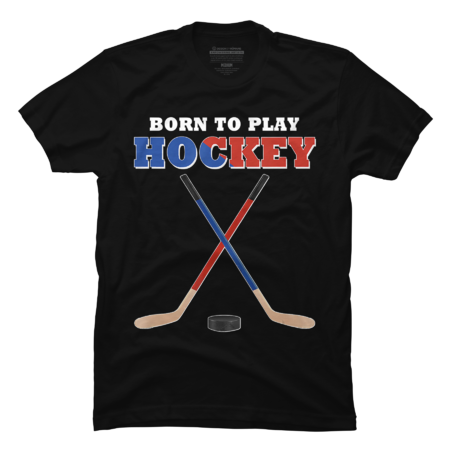 Born To Play Hockey Shirt For Sport Lover Hockey Player