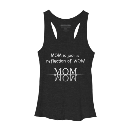 Womens MOM Is Just A Reflection Of WOW - Funny Best Gift Ideas by MeowShop