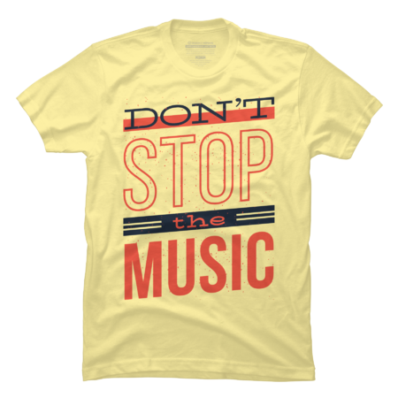 Do not stop the music