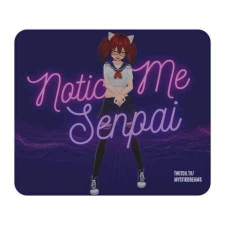Notice Me, Senpai - Mousepad by MystikdreamsOfficial