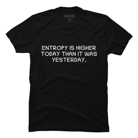 Entropy Thermodynamics T-Shirt Physics Teacher Science Gift