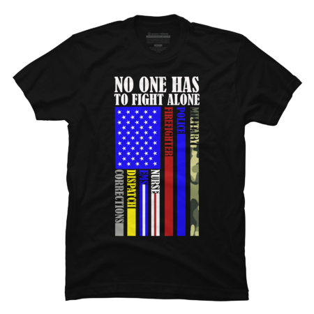 No One Has To Fight Alone USA Flag American Pride Patriots Gift