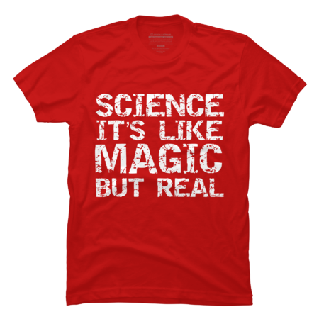 Funny Magic Science Quote Science it's Like Magic but Real by Luckyst