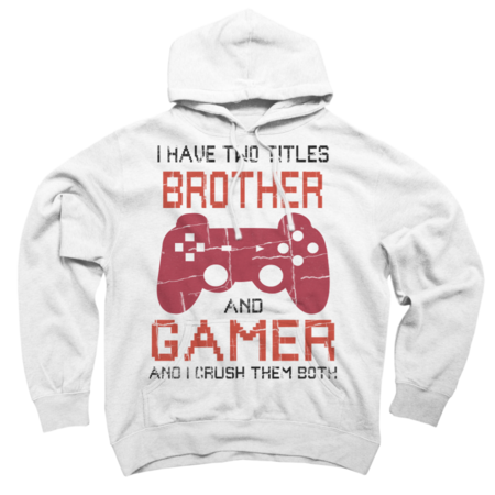 Gamer, gamer, I have two titles Brother and Gamer