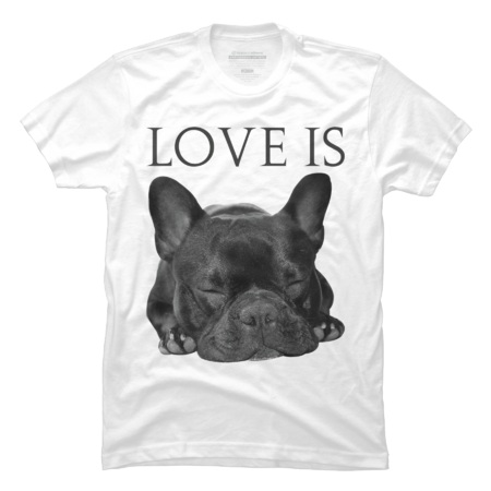 French Bulldog Shirt Love Is Cute Frenchie Dog