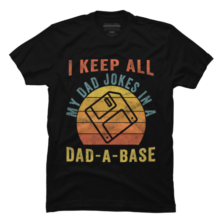 I Keep All My Dad Jokes In A Dad-A-Base Vintage Father Dad