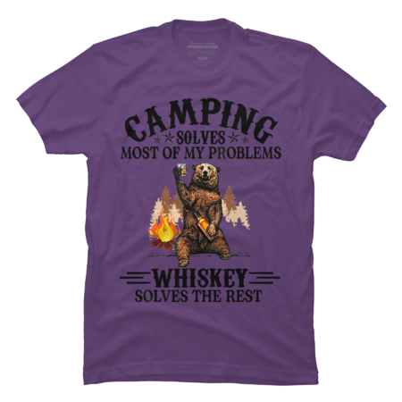 Camping Solves Most Of My Problems - Bear And Whiskey T-Shirt