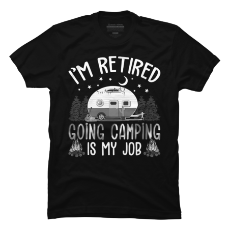 Im retired going camping T-Shirt