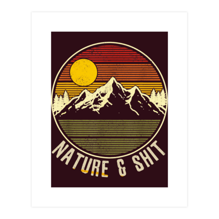 Nature  Shit - Funny Vintage Mountains Hiking Camping Gift