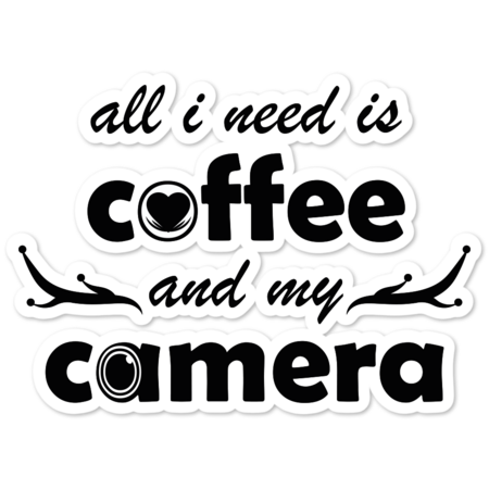 all i need is coffee and my camera