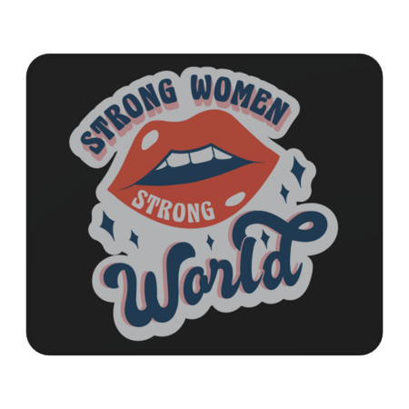 Strong Women Strong World by JonzShop