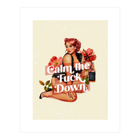&quot;Calm The Fuck Down&quot; Funny Vintage Pin Up Girl With Whiskey by TheWhiskeyGinger