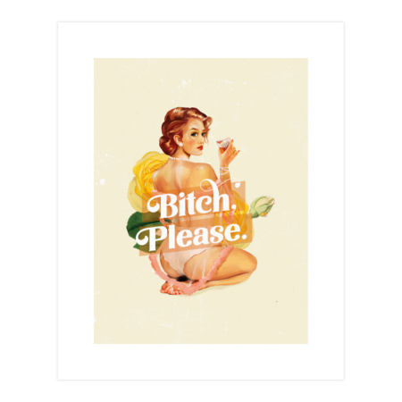 &quot;Bitch Please&quot; Sassy Vintage Pinup Girl &amp; Cocktail Art by TheWhiskeyGinger
