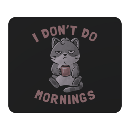 I Don’t Do Mornings - Lazy Cute Coffee Cat Gift by EduEly