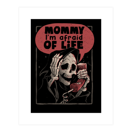 Mommy I’m Afraid of Life - Funny Scary Skull Gift by EduEly