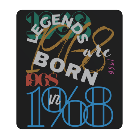 Legends are born in 1968