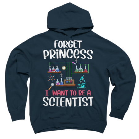 Forget Princess I Want To Be A Scientist Cool Girl Science by MiniWeird