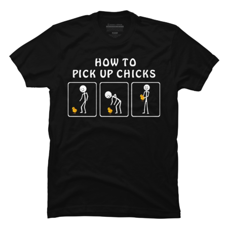 How To Pick Up Chicks by Shirtpublichalloween
