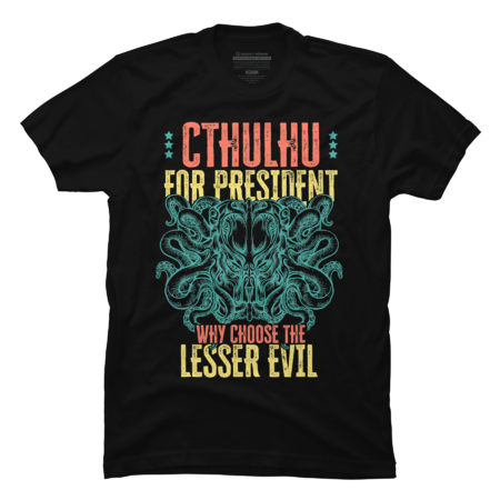 Cthulhu for President Why Choose The Lesser Evil