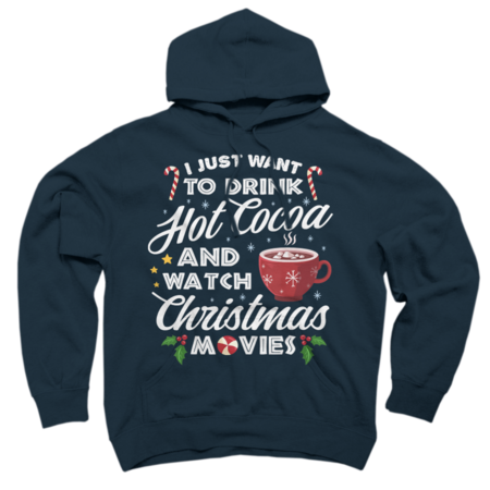 Drink shirt- Drink Hot Cocoa Watch Christmas Movies Funny