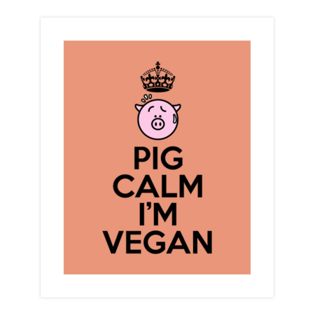 Pig calm I'm vegan by Jordygraph