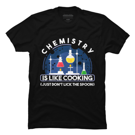 Chemistry shirt- Chemistry Is Like Cooking