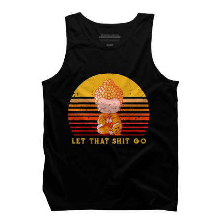 Yoga shirt- let that shit go buddha